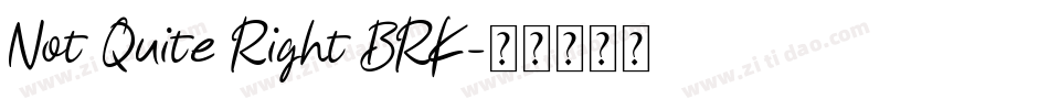 Not Quite Right BRK字体转换